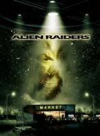 Чужеродное вторжение / Alien Raiders 2008