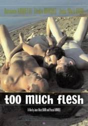 Слишком много плоти / Too Much Flesh 2000