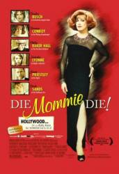 Умри, мамочка, умри / Die, Mommie, Die! 2003