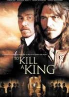 Убить короля / To Kill a King 2003