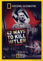 42 способа убить Гитлера / National Geographic: 42 Ways to Kill Hitler 2008