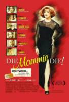 Умри, мамочка, умри / Die, Mommie, Die! 2003
