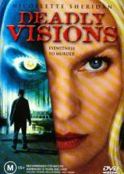 Смертельные видения / Deadly Visions 2004