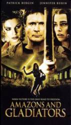 Амазонки и гладиаторы / Amazons and Gladiators 2001