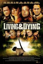 Жить или умереть / Living & Dying 2007