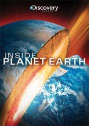 Внутри планеты Земля / Inside Planet Earth 2009