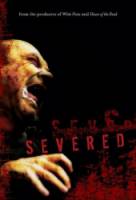 Расчлененный / Разъединенный / Severed 2005