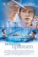 Против течения / Swimming Upstream 2003