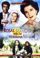Белые розы для моей чёрной сестры / Rosas blancas para mi hermana negra 1970