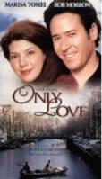 Только любовь / Only Love 1998
