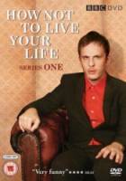 Как не стоит жить / 1 сезон / How Not to Live Your Life 2007