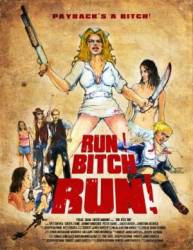 Беги, сука, беги! / Run! Bitch Run! 2009
