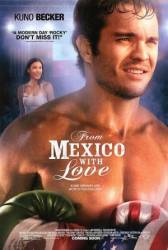 Из Мексики с любовью / From Mexico with Love 2009