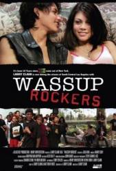 Ну че, рокеры?! / Wassup Rockers 2005