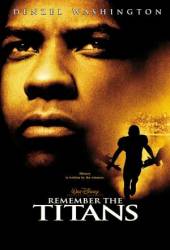 Вспоминая Титанов / Remember the Titans 2000