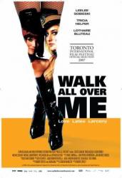 Латекс / Walk All Over Me 2007