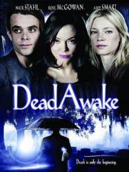 Живой мертвец / Ни жив, ни мертв / Dead Awake 2010