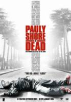 Поли Шор мертв / Pauly Shore Is Dead 2003