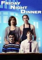 Обед в пятницу вечером / Friday Night Dinner 2011