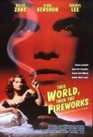 Гори все огнем / The This Worldn the Fireworks 1997