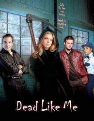 Мертвые, как я / 2 сезон / Dead Like Me 2003