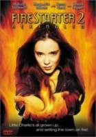 Воспламеняющая взглядом 2 / Firestarter 2: Rekindled 2002