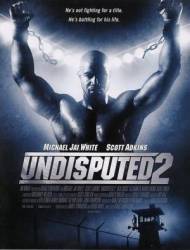 Неоспоримый 2 / Undisputed II: Last Man Standing 2006