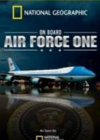 Борт № 1 / National Geographic. On Board Air Force One 2010