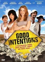Хорошие намерения / Good Intentions 2010