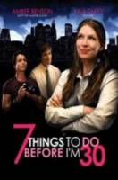 Семь вещей, которые надо успеть до тридцати / 7 Things to Do Before I'm 30 2008