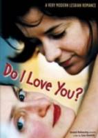 Люблю ли я тебя? / Do I Love You? 2002