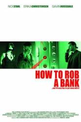 Как ограбить банк / How to Rob a Bank 2007