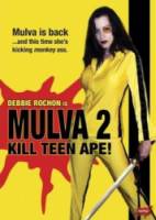 Убить обезьяну 2 / Mulva 2: Kill Teen Ape! 2005