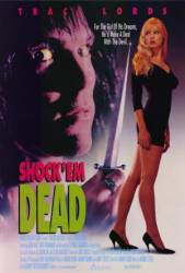 Срази их наповал / Shock 'Em Dead 1991