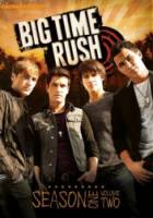 Биг Тайм Раш / Вперёд - к успеху / 2 сезон / Big Time Rush 2010