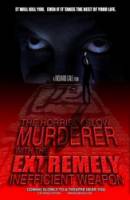 Ужасно медленный убийца с крайне неэффективным оружием / The Horribly Slow Murderer with the Extremely Inefficient Weapon 2008