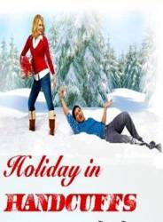 Отпуск в наручниках / Holiday in Handcuffs 2007