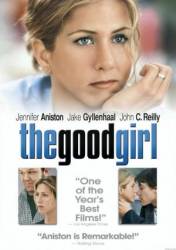 Хорошая девочка / The Good Girl 2002