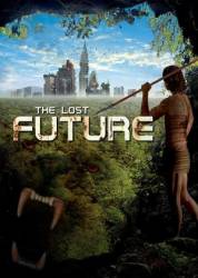 Потерянное будущее / The Lost Future 2010