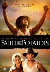 Глубокая вера / Faith Like Potatoes 2006