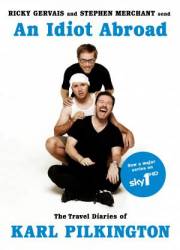 Идиот за границей / An Idiot Abroad 2010