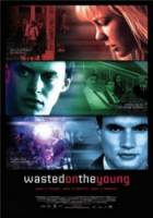 Молодым без толку / Тупая школота / Wasted on the Young 2010