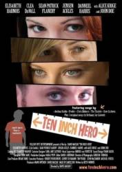 Десятидюймовый герой / Ten Inch Hero 2007