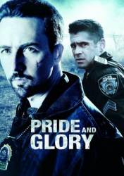 Гордость и слава / Pride and Glory 2008