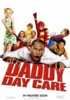 Дежурный папа / Daddy Day Care 2003