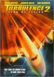 Турбулентность 2: Страх полетов / Fear of Flying 1999