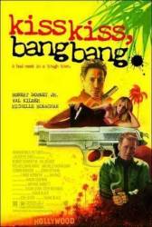 Поцелуй навылет / Kiss Kiss Bang Bang 2005