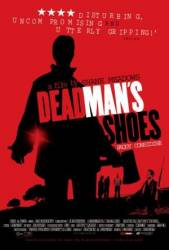 Ботинки мертвеца / Dead Man's Shoes 2004