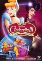 Золушка 3: Злые чары / Золушка 3: Завихрение во времени / Cinderella III: A Twist in Time 2007