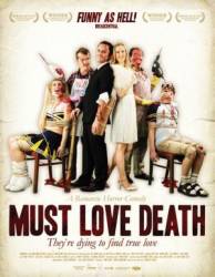Любовь к смерти обязательна / Must Love Death 2009